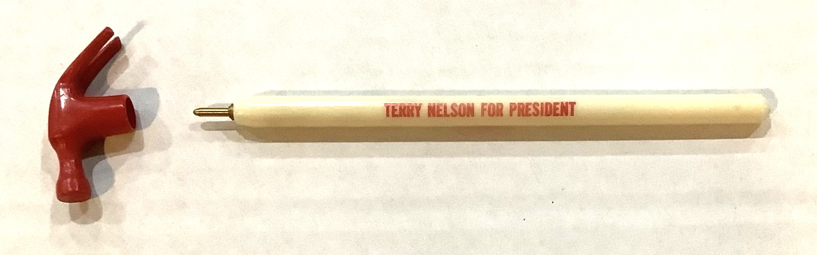 Vintage Hammer Pen : UNION MADE / TERRY NELSON FOR PRESIDENT – Ink is Dried Out