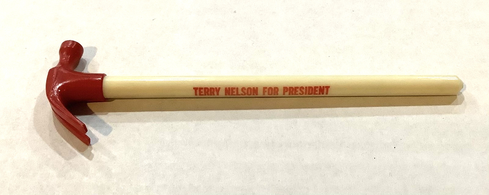 Vintage Hammer Pen : UNION MADE / TERRY NELSON FOR PRESIDENT – Ink is Dried Out