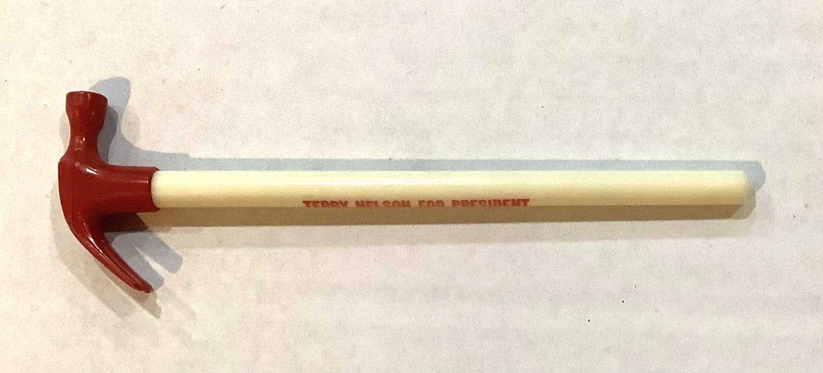 Vintage Hammer Pen : UNION MADE / TERRY NELSON FOR PRESIDENT – Ink is Dried Out