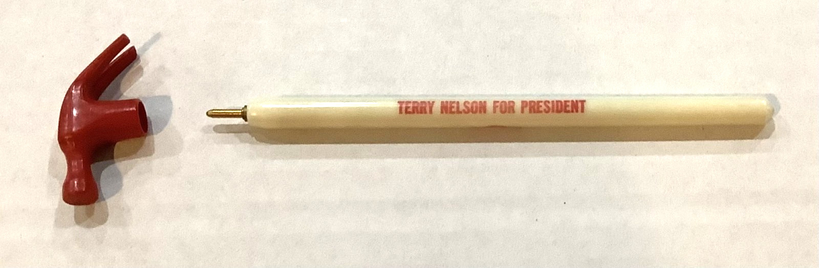Vintage Hammer Pen : UNION MADE / TERRY NELSON FOR PRESIDENT – Ink is Dried Out