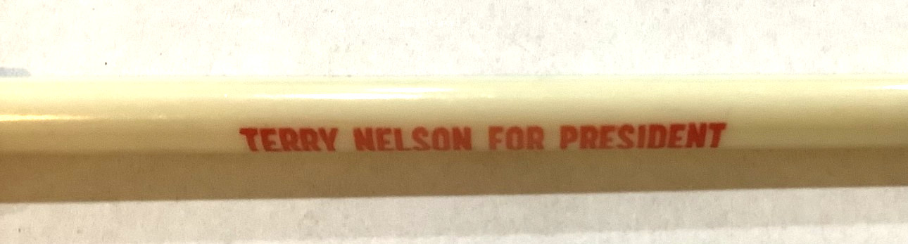 Vintage Hammer Pen : UNION MADE / TERRY NELSON FOR PRESIDENT – Ink is Dried Out